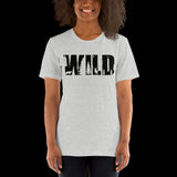 Wild T Shirt, Shirts for Women, Graphic Tees, Camping T Shirt, Travel Shirt, Nature TShirt, Hiking Shirt, Gift for Her, Unisex T-Shirt