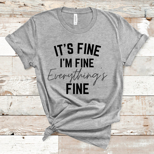 It's Fine I'm Fine Everything's Fine Graphic Short-Sleeve Unisex T-Shirt, Funny Shirt, Sarcastic Shirt, Gift for dad, Gift for Mom