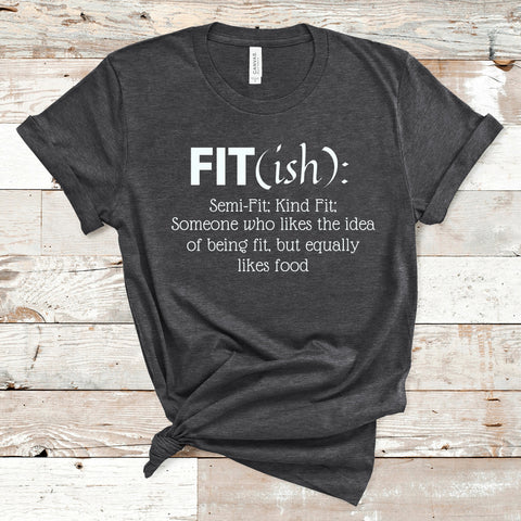 Fit-ish Shirt, Workout Shirt, Funny Gym Shirt, Fit-ish Definition Shirt, Fitness Shirt, Yoga shirt, Fitness Shirt, Gift for him