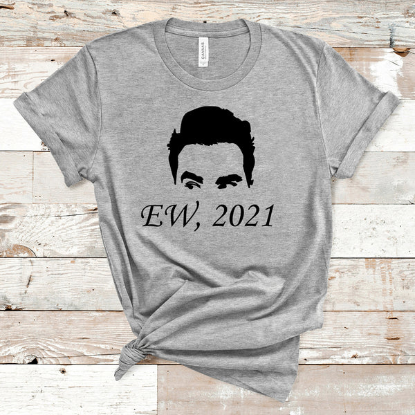 Ew, 2021 Shirt, Ew David shirt, David Rose Sweatshirt, Funny Shirt, Ew David Sweatshirt, Apothecary Merch