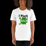 I Pinch Back Shirt, St Patrick's Day Shirt, I Pinch Back, Shamrock Shirt, Saint Patricks Day Shirt, Clover, St Patties Day Shirt
