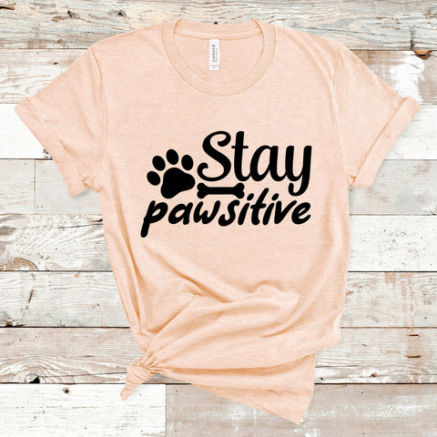 Stay Pawsitive Shirt, Dog Mom Shirt, Fur Mama Shirt, Dog Mom, Dog Mom Gift, Mom Shirt, Dog Mama Shirt, Dog Momma Unisex T-Shirt