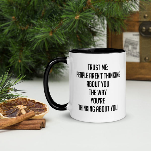 Trust Me People Aren't thinking About You the Way You're Thinking About You Mug, Cute Mug, David Rose Quote, TV Quote Lover