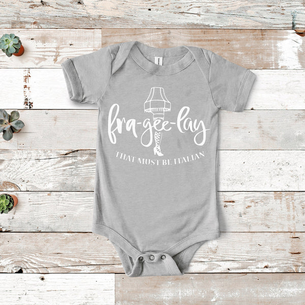 Fra-Gee-Lay onesie, Must Be Italian, Christmas Story Fan, Holiday onesie, Christmas Onesie, Baby Onesie, Baby Tshirts, Baby Clothes, Babies