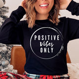 Positive Vibes Only Shirt, Kind Shirt, Trendy Sayings, Graphic Tshirt, Long Sleeve Shirt, Positive Shirt, Uplifting Shirt, Gift for Her