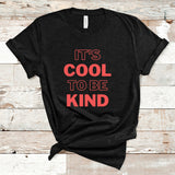 It's Cool To Be Kind Shirt, Kindness Matters, Kindness Counts, Be Kind Shirt, Positive Vibes, Good Vibes Only, Graphic Tee, Gift for Her