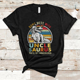 Uncle Saurus Shirt, Universal Studio Family Shirt, Don't Mess With Unclesaurus You'll Get Jurasskicked Shirt, Father's Day, Uncle Shirts