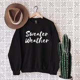 Sweater Weather Sweatshirt, Cute Fall Sweater, Crewneck Sweatshirt, Fall Sweatshirt, Winter Sweatshirt, Fall Shirt, Sweater Weather Shirt