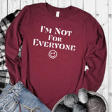 I'm Not For Everyone Shirt, Long Sleeve Funny Shirt, I'm Not for Everyone, Shirts with Funny Sayings, Anti Social, Sarcastic Shirt