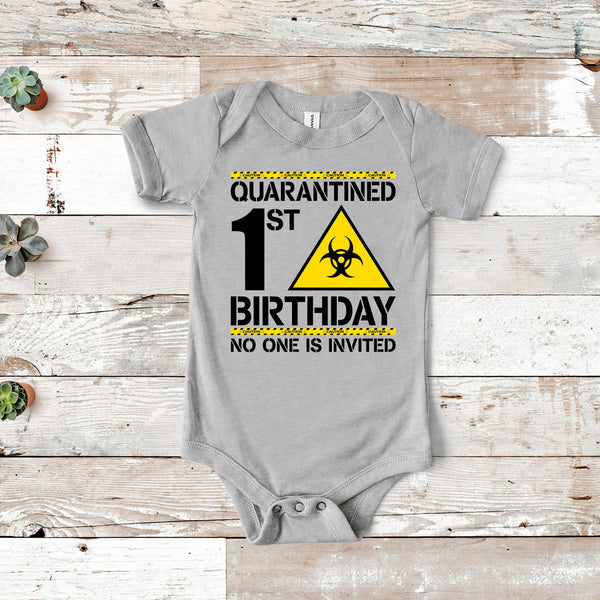 Quarantined 1st Birthday, Quarantined Birthday Onesie, Birthday Onesie, No One is Invited Onesie, Quarantined Kids Shirt, Quarantine Baby