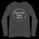 Positive Vibes Only Shirt, Kind Shirt, Trendy Sayings, Graphic Tshirt, Long Sleeve Shirt, Positive Shirt, Uplifting Shirt, Gift for Her