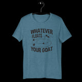 Whatever Floats Your Goat Shirt, Goat Shirt, Funny Shirts, Camping Tshirts, Hiking Shirts, Graphic Shirts, Gift for Her, Gift for Mom