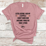 Listen Before I had My Coffee Shirt, Coffee Lovers Shirt, Coffee Addiction, Funny Coffee Shirt, But First Coffee, Caffeine Shirts, Coffee