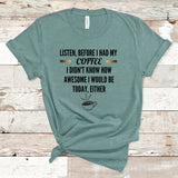 Listen Before I had My Coffee Shirt, Coffee Lovers Shirt, Coffee Addiction, Funny Coffee Shirt, But First Coffee, Caffeine Shirts, Coffee