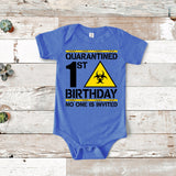 Quarantined 1st Birthday, Quarantined Birthday Onesie, Birthday Onesie, No One is Invited Onesie, Quarantined Kids Shirt, Quarantine Baby