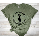 Stop Acting Like A Disgruntled Pelican Shirt, Moira Sayings Shirt, Funny TV Quotes, Rose Family Shirt, David Rose, Alexis Rose, Gift for Her