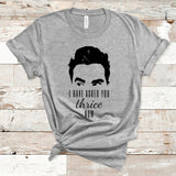 I Have Asked You Thrice Now Shirt, David Rose Shirts, Funny Shirts, Thrice Shirt Lover, Apothecary Shirt, Ew, David, Funny TV shirt
