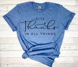 Give Thanks In All Things Shirt, Thankful Shirts, Funny Shirts, Grateful Shirt, Gift For Her Tee, Thanks Shirt, Cute Fall Shirts