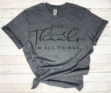 Give Thanks In All Things Shirt, Thankful Shirts, Funny Shirts, Grateful Shirt, Gift For Her Tee, Thanks Shirt, Cute Fall Shirts
